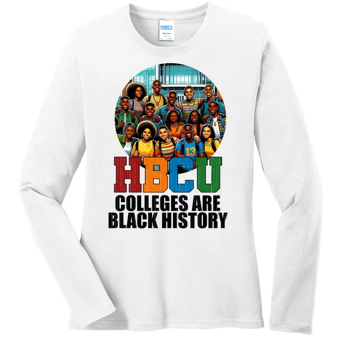 Hbcu Colleges Are Black History Month Ladies Long Sleeve Shirt