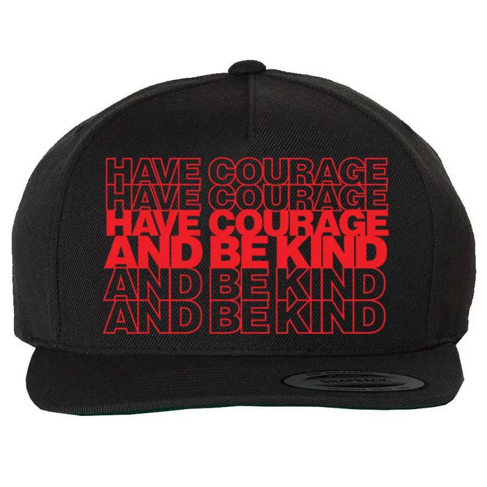 Have Courage And Be Kind Anti Bullying Week Unity Day Gift Wool Snapback Cap