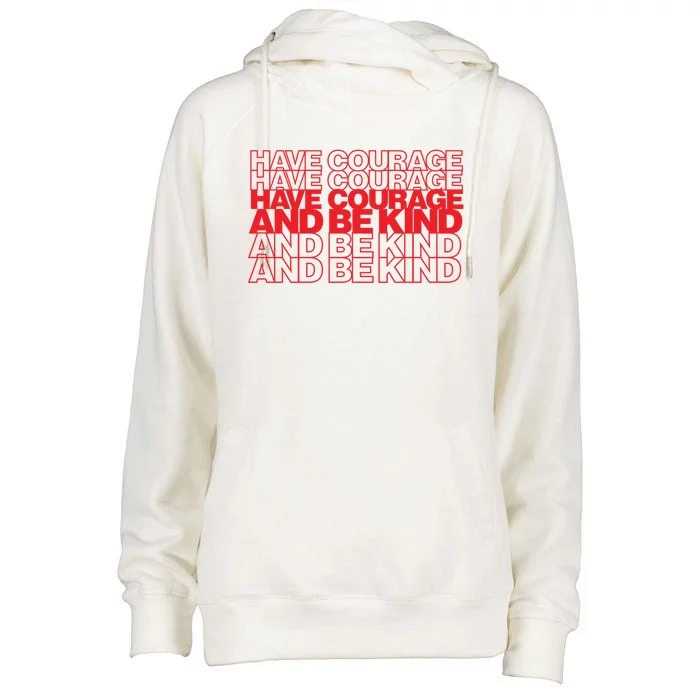 Have Courage And Be Kind Anti Bullying Week Unity Day Gift Womens Funnel Neck Pullover Hood