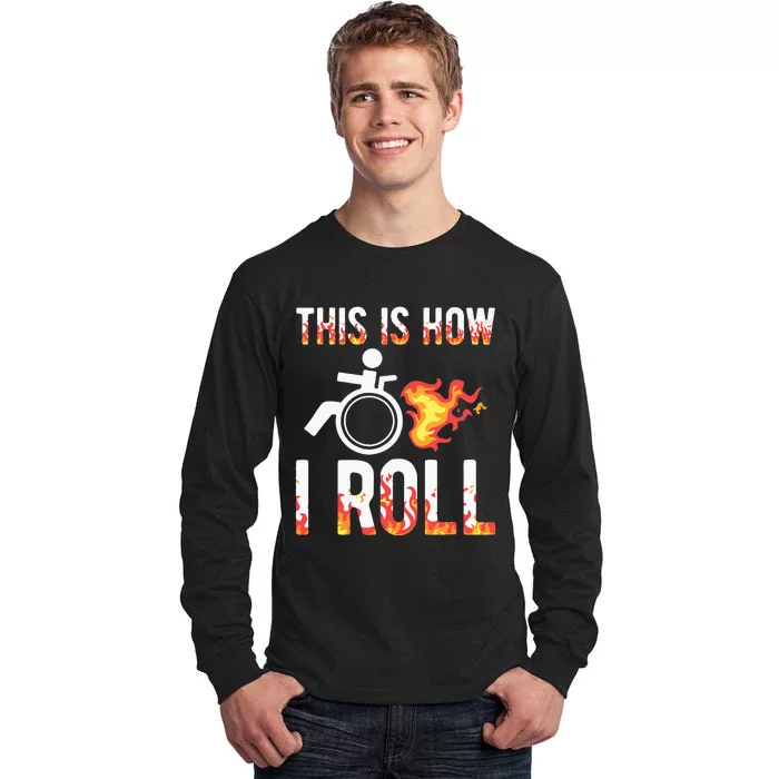 Handicapped Crippled Amputee Disabled Wheelchair How I Roll Tall Long Sleeve T-Shirt