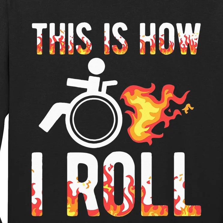 Handicapped Crippled Amputee Disabled Wheelchair How I Roll Tall Long Sleeve T-Shirt