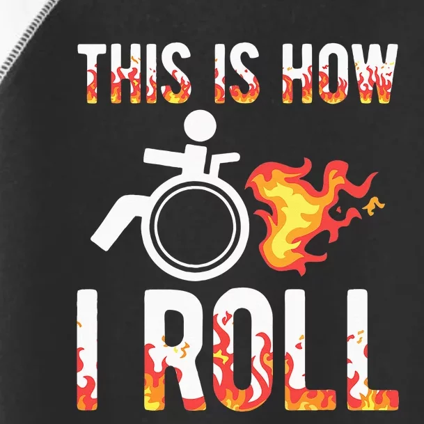 Handicapped Crippled Amputee Disabled Wheelchair How I Roll Toddler Fine Jersey T-Shirt