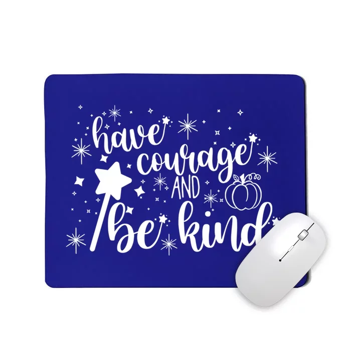 Have Courage And Be Kind Motivational Cool Gift Mousepad