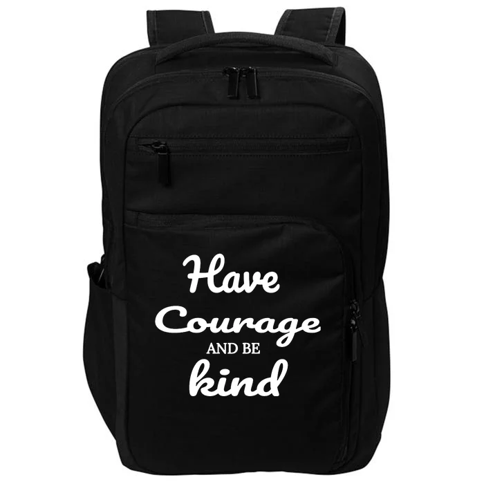 Have Courage And Be Kind Impact Tech Backpack