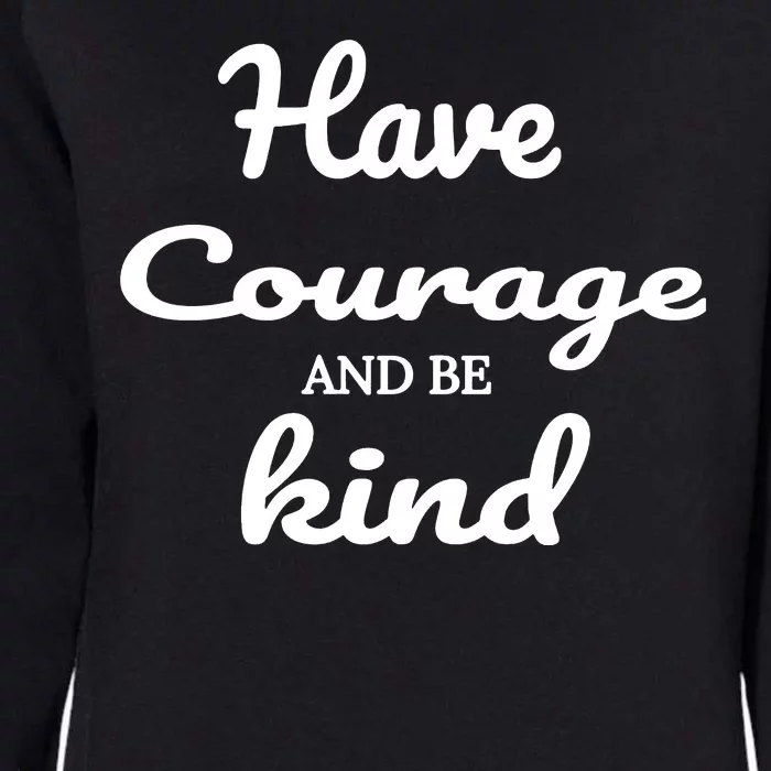 Have Courage And Be Kind Womens California Wash Sweatshirt