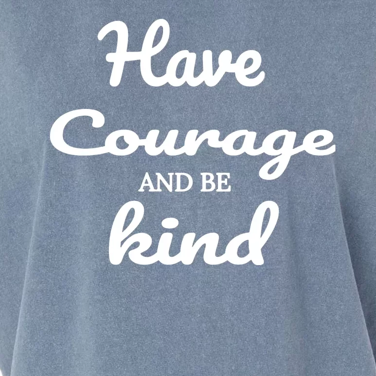 Have Courage And Be Kind Garment-Dyed Women's Muscle Tee