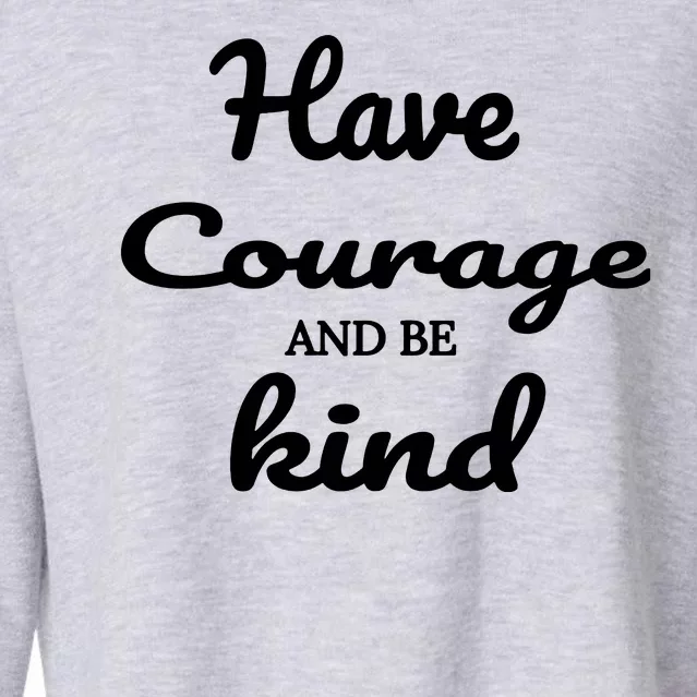 Have Courage And Be Kind Cropped Pullover Crew