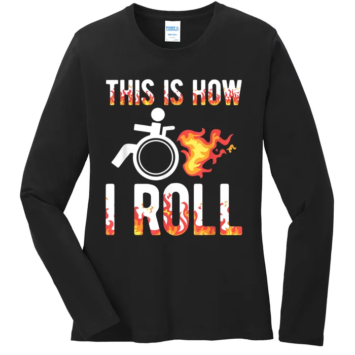 Handicapped Crippled Ampu Disabled Wheelchair How I Roll Ladies Long Sleeve Shirt