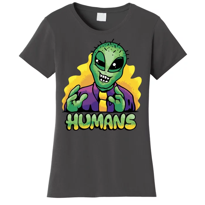 Humans Crazy Alien Funny Women's T-Shirt