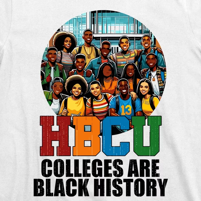 Hbcu Colleges Are Black History Month T-Shirt