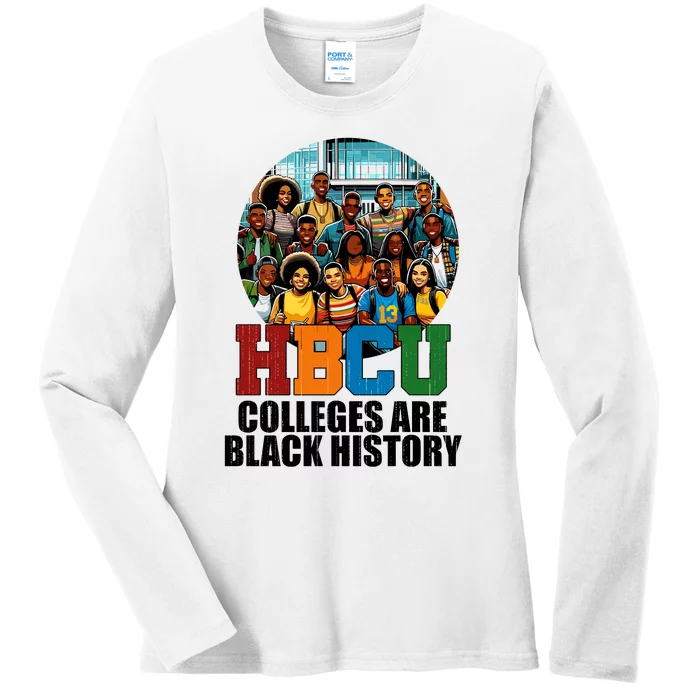 Hbcu Colleges Are Black History Month Ladies Long Sleeve Shirt