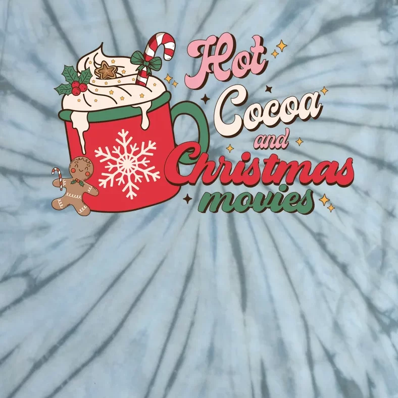 Hot Cocoa And Christmas Movies Tie-Dye T-Shirt