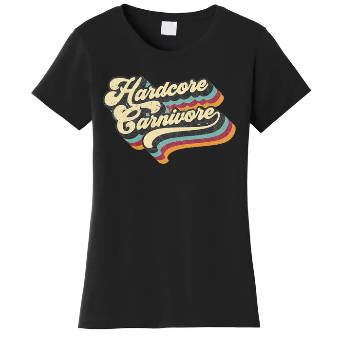 Hardcore Carnivore BBQ Meat Eating Lover 70s Retro Text Women's T-Shirt