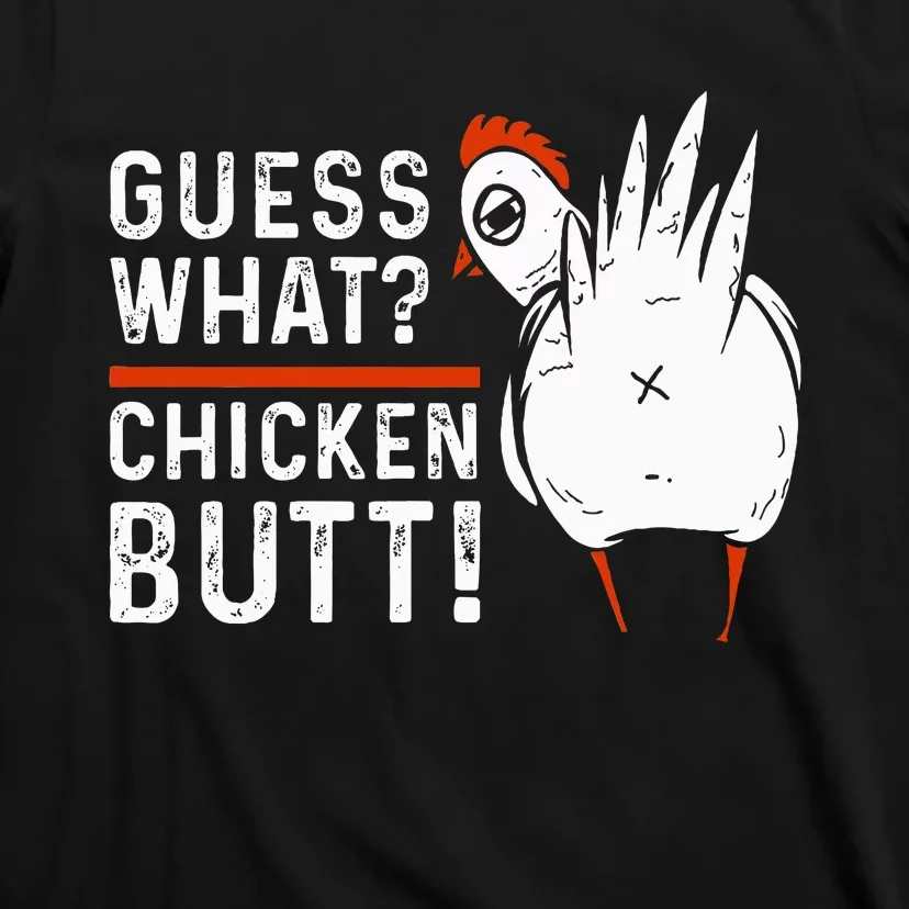 Hilarious Chicken Butt Joke! White Design T-Shirt