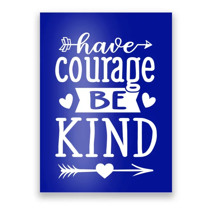 Have Courage Be Kind Sayings Quotes Statet Inspirational Cute Gift Poster