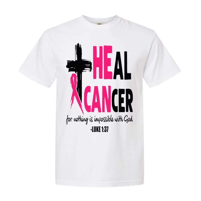 Heal Cancer Believe God Christian Breast Cancer Awareness Garment-Dyed Heavyweight T-Shirt