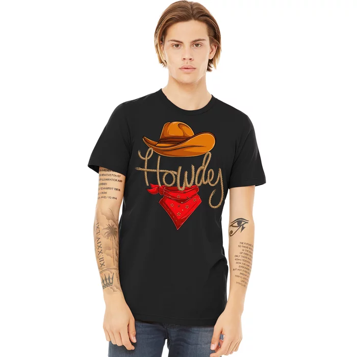 Howdy Cowboy Cowgirl Western Country Rodeo Howdy Premium T-Shirt