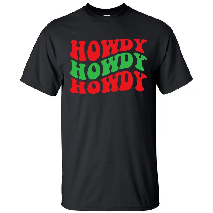 Howdy Christmas Cowgirl Southern Western Girl Country Rodeo Tall T-Shirt