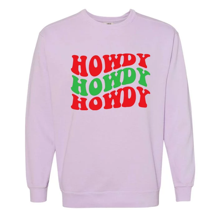 Howdy Christmas Cowgirl Southern Western Girl Country Rodeo Garment-Dyed Sweatshirt