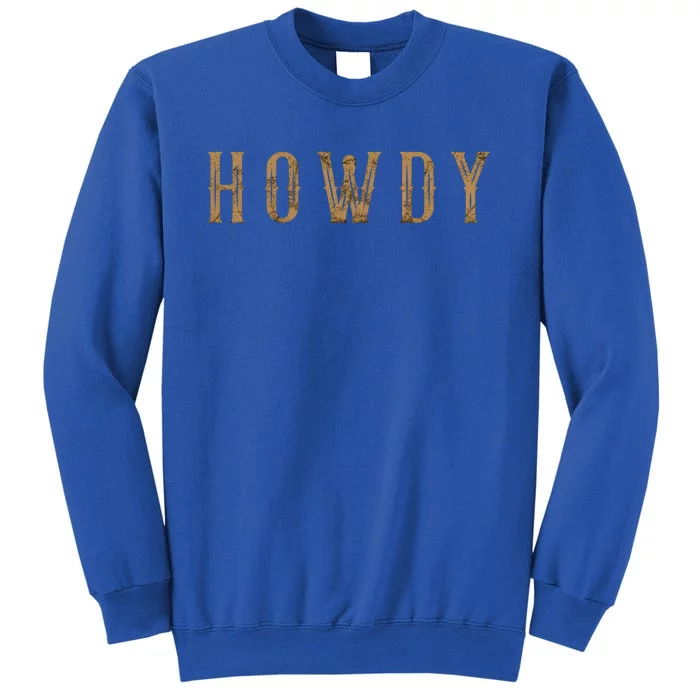 Howdy Cow Cow Greeting Vintage Rodeo Horse Lovers Cool Gift Tall Sweatshirt