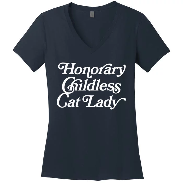 Honorary Childless Cat Lady Funny Statement Childless Cat Lady Is Voting Kamala Women's V-Neck T-Shirt