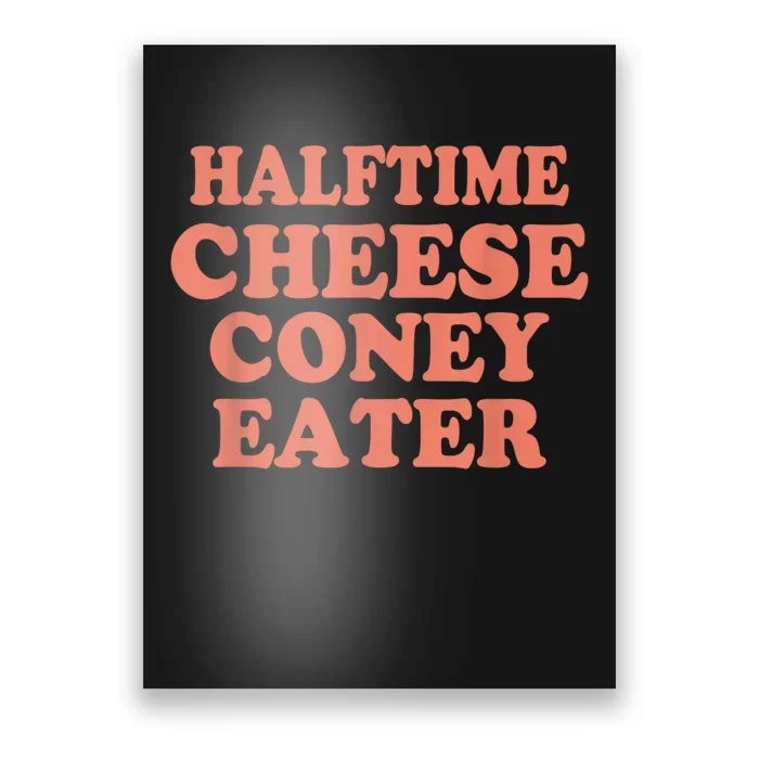 Halftime Cheese Coney Eater Poster