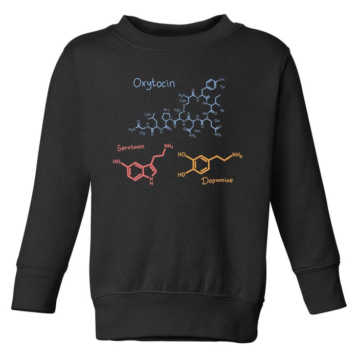 Happiness Chemicals Dopamine Oxytocin Serotonin Toddler Sweatshirt