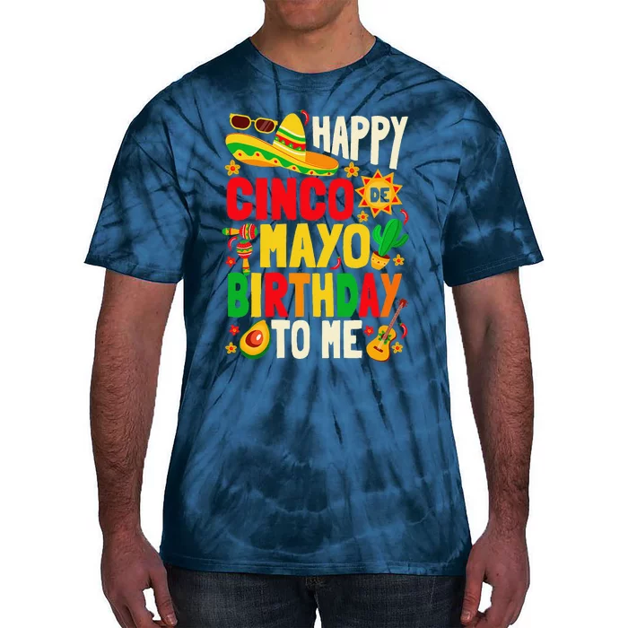 Happy Cinco De Mayo Birthday To Me Tie-Dye T-Shirt