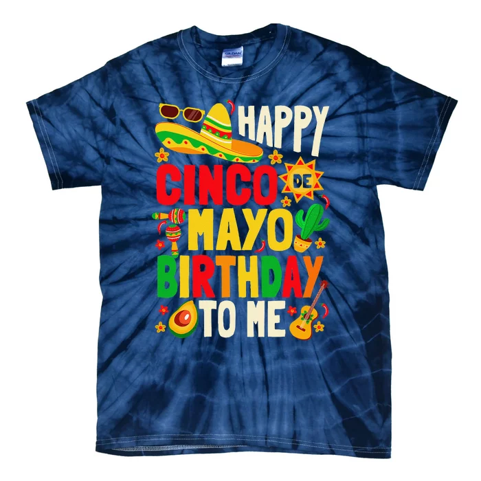 Happy Cinco De Mayo Birthday To Me Tie-Dye T-Shirt