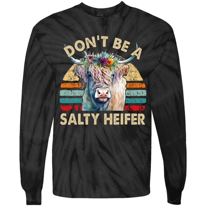 Highland Cow Dont Be Salty Heifer Farm Mom Tie-Dye Long Sleeve Shirt