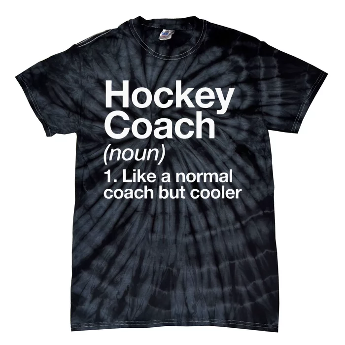 Hockey Coach Definition Sports Funny Trainer Instructor Tie-Dye T-Shirt