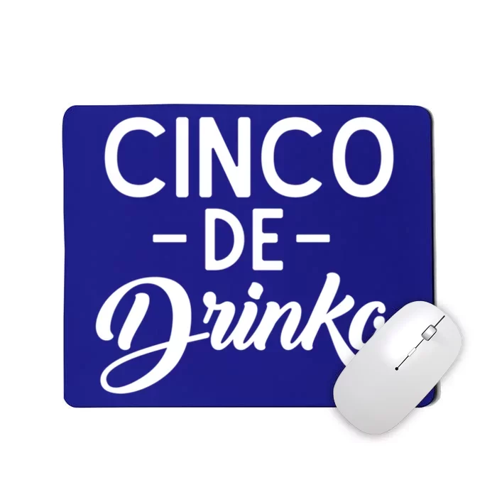 Happy Cinco De O Funny Mexican Tequila Ing De Mayo Gift Mousepad