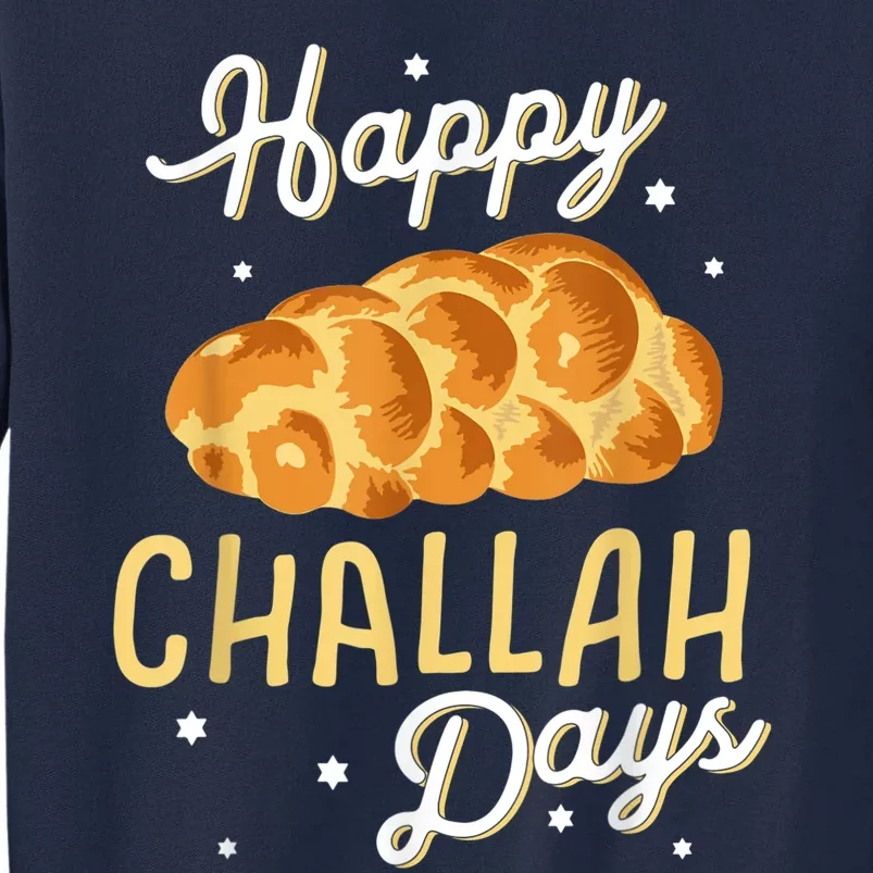 Happy Challah Days Hanukkah Chanukah Funny Jewish Bread Tall Sweatshirt