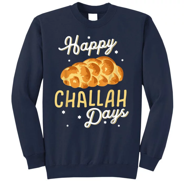 Happy Challah Days Hanukkah Chanukah Funny Jewish Bread Tall Sweatshirt