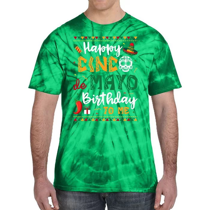 Happy Cinco de Mayo Birthday To Me Born In May Gifts Tie-Dye T-Shirt