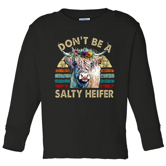 Highland Cow Dont Be Salty Heifer Toddler Long Sleeve Shirt