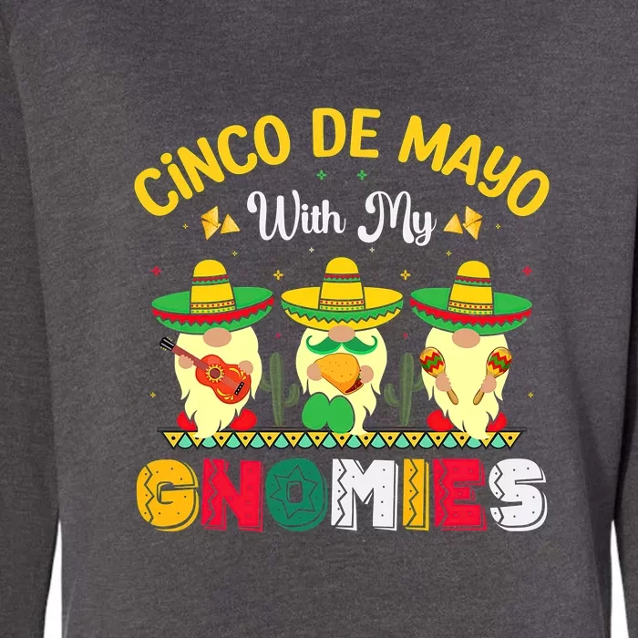 Happy Cinco De Mayo With My Gnomie Mexican Fiesta Gift Womens California Wash Sweatshirt