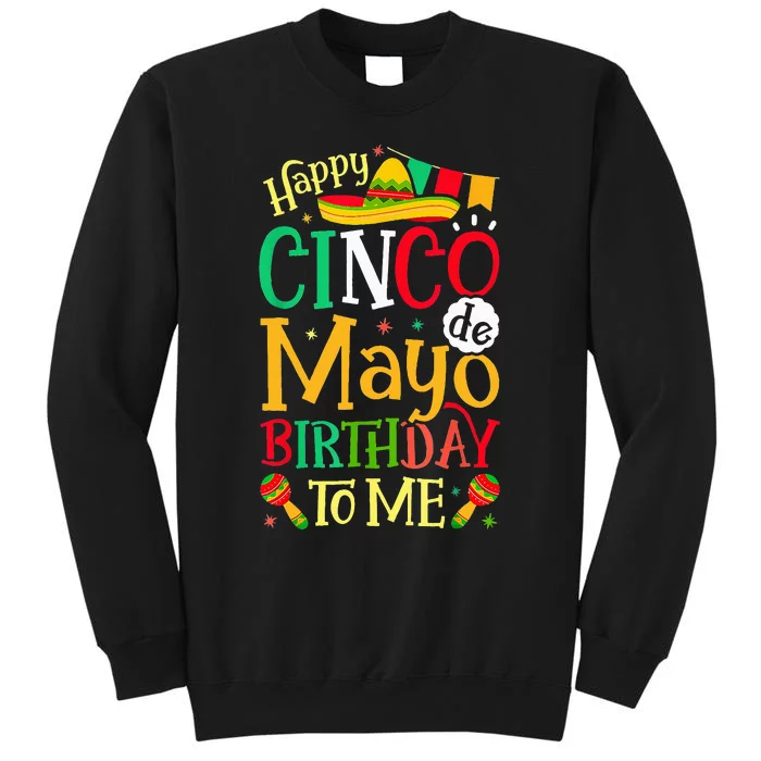 Happy Cinco De Mayo Birthday To Me Tall Sweatshirt