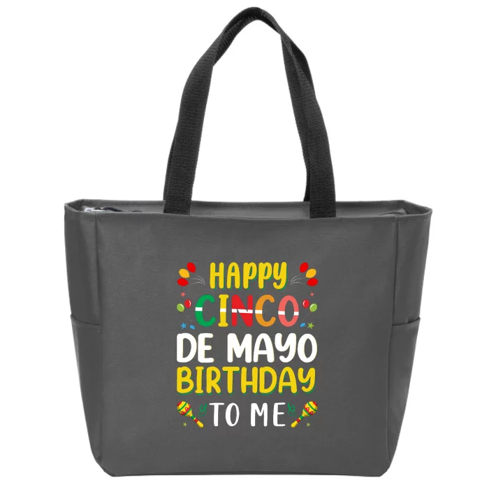 Happy Cinco De Mayo Birthday To Me Gift Zip Tote Bag