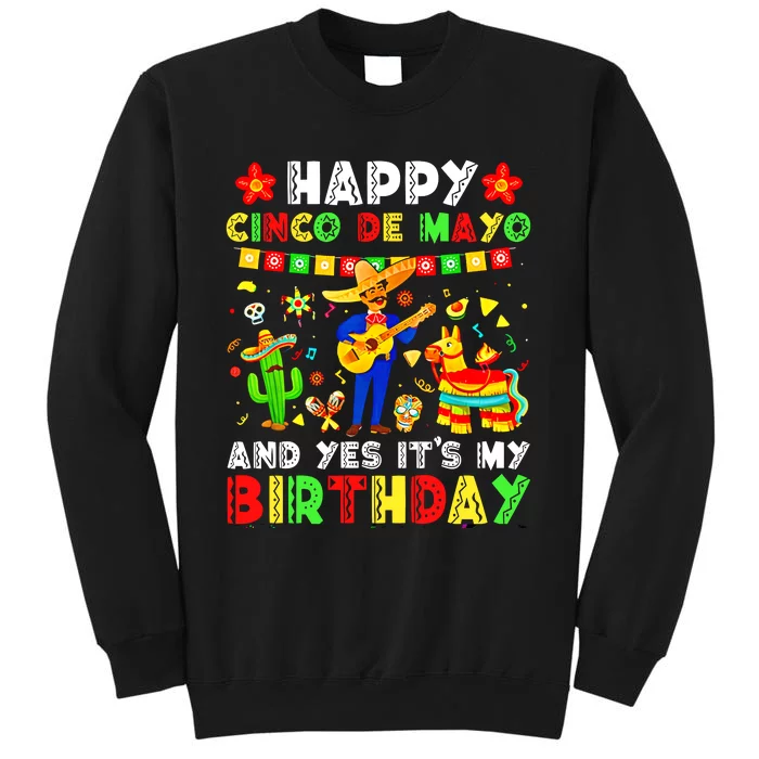 Happy Cinco De Mayo And Yes It's My Birthday Mexican Festival Tall Sweatshirt