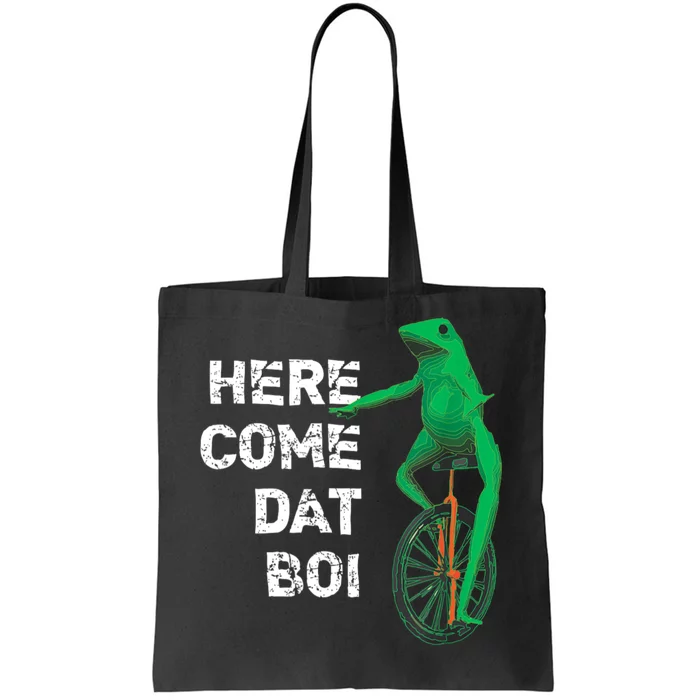 Here Come Dat Boi Tote Bag