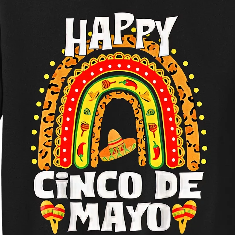 Happy Cinco De Mayo Rainbow Mexican Fiesta Mexican Festival Tall Sweatshirt