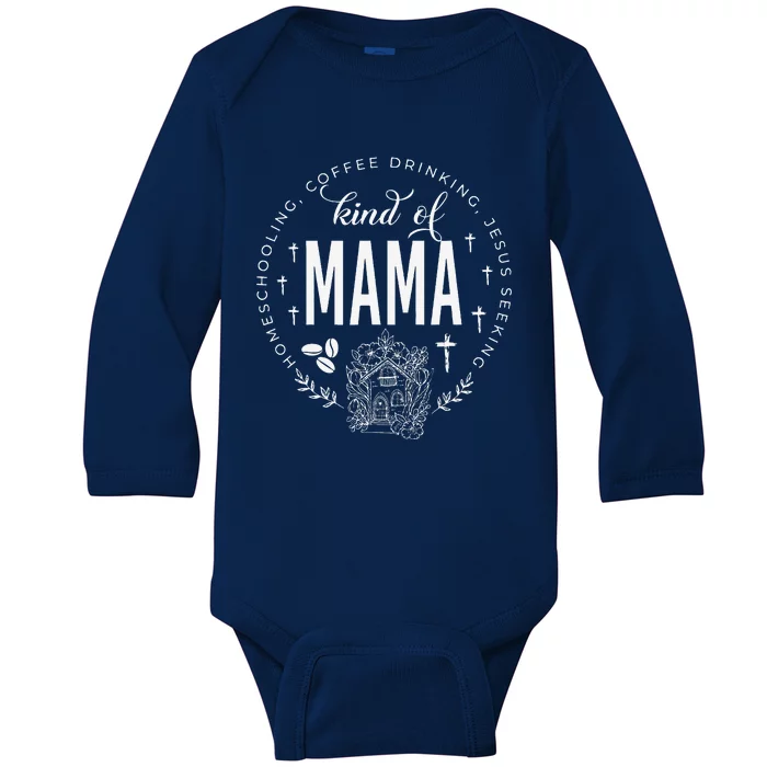 Homeschooling Coffee Drinking Jesus Seeking Kind Of Mama Baby Long Sleeve Bodysuit