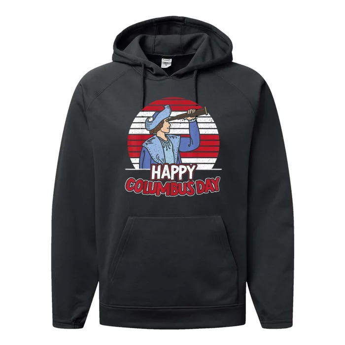 Happy Columbus Day Christopher Columbus Italian Navigator TShirt Performance Fleece Hoodie