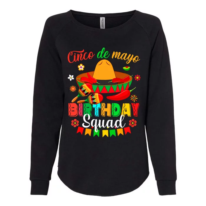 Happy Cinco De Mayo Birthday Squad Mexican Matching Family Womens California Wash Sweatshirt