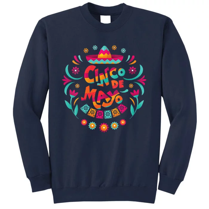 Happy Cinco De Mayo Mexican Fiesta 5 De Mayo Mexico Party Tall Sweatshirt