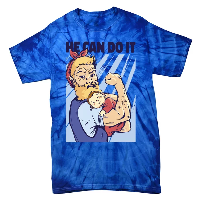 He Can Do It Stay At Home Dad Pop Culture Gift Tie-Dye T-Shirt