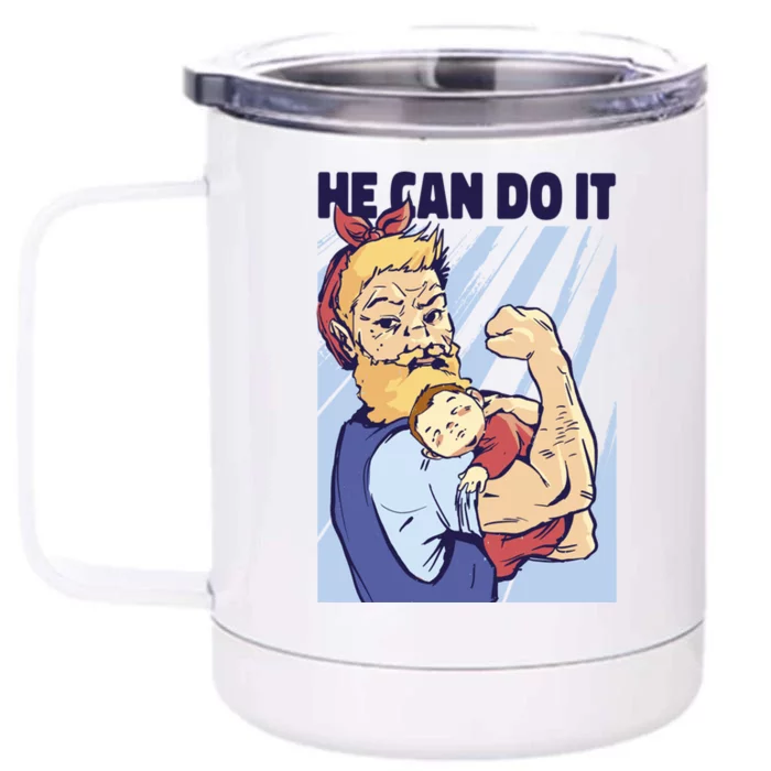 He Can Do It Stay At Home Dad Pop Culture Gift Front & Back 12oz Stainless Steel Tumbler Cup