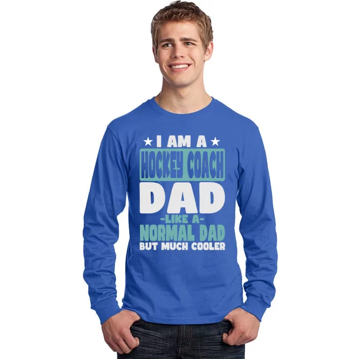 Hockey Coach Dad Cooler Than Normal Gift Tall Long Sleeve T-Shirt