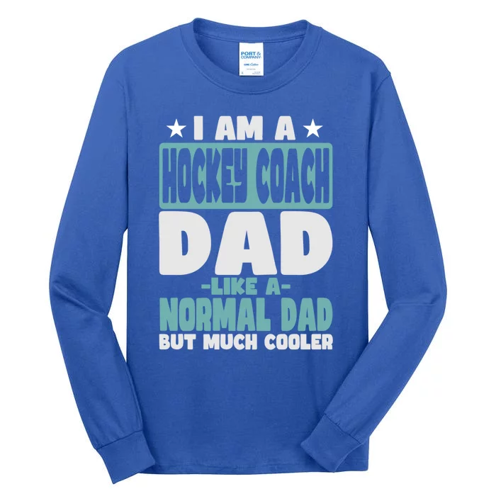 Hockey Coach Dad Cooler Than Normal Gift Tall Long Sleeve T-Shirt